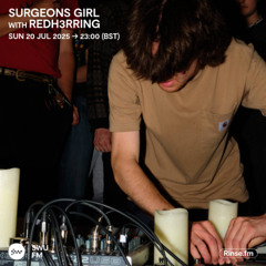 Surgeons Girl with REDH3RRING - 20 July 2025