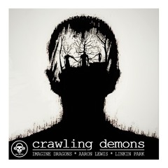 Crawling Demons (Imagine Dragons VS Aaron Lewis VS Linkin Park)