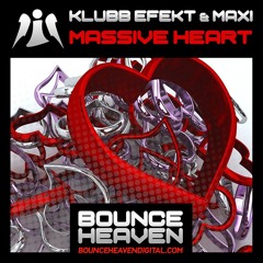 Klubb Efekt & MAXI - Massive Heart ### NOW RELEASED ###
