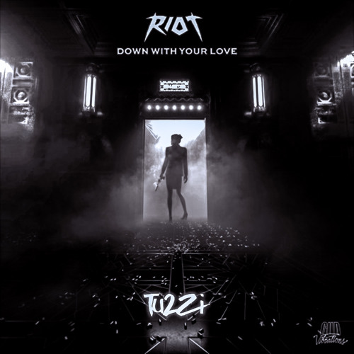 RIOT - Down With Your Love (Tu2Zi Remix)