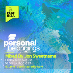 Personal Belongings Radioshow 242 Mixed By Jon Sweetname @ Pure Ibiza Radio