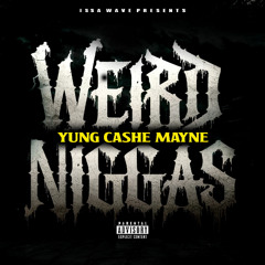YcM - Weird Niggas