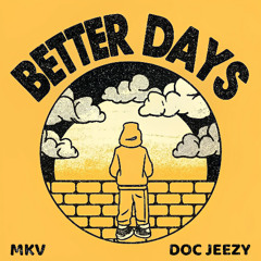 Better Days Feat. Doc Jeezy
