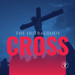 The outrageous cross | Louis Kotzé