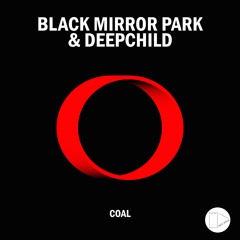 PREMIERE: Black Mirror Park & Deepchild - COAL (Ackermann Remix)
