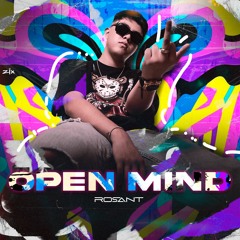 OPEN MIND - Mixed by ROSANT - 2024