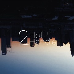 Vadova - 2 Hot 2 Handle