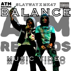 MK47 - Balance ft Slayway