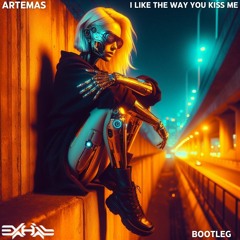 Artemas - I Like The Way You Kiss Me (Exhail Bootleg)