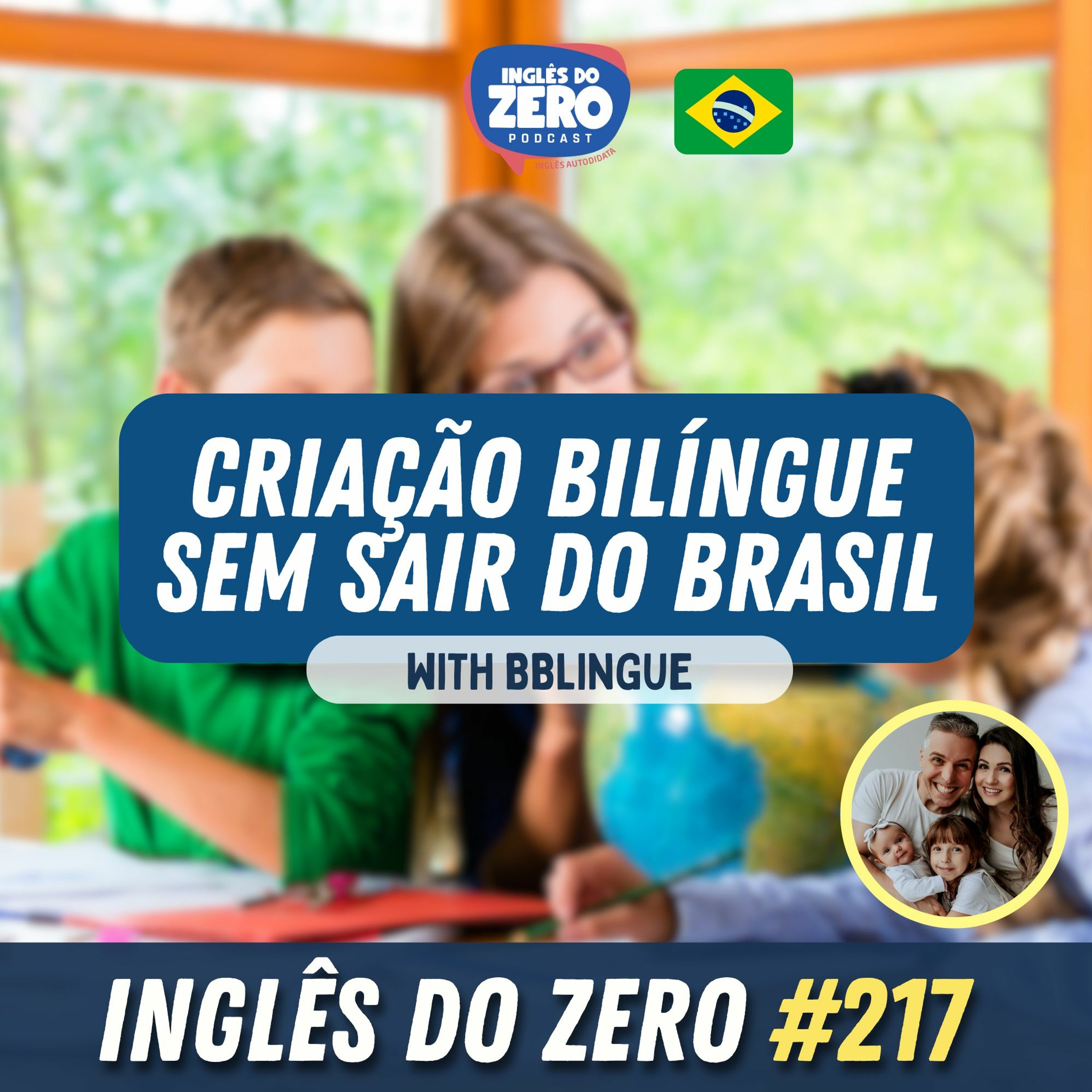 217. Criação Bilíngue Sem Sair do Brasil | Com BBLÍNGUE