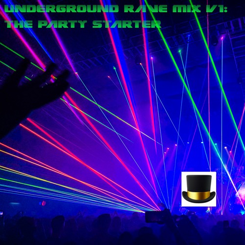 Underground Rave Mix V1: The Party Starter (Ft. L&L)