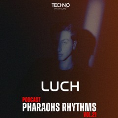 Pharaohs Rhythms 021 | LUCH