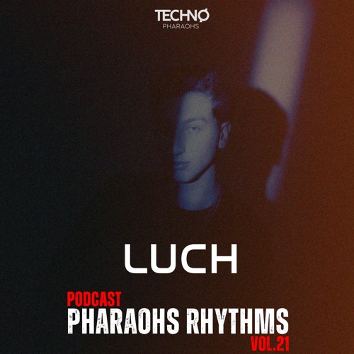 Pharaohs Rhythms 021 | LUCH