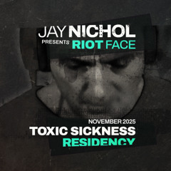 JAY NICHOL PRESENTS RIOT FACE #6 ON TOXIC SICKNESS / NOVEMBER / 2025