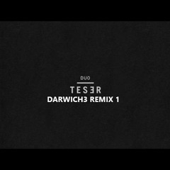Teser - Duo (Darwich3 Remix 1)