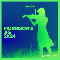 Teknova - Morrison's Jig 2k24 (Extended Mix)