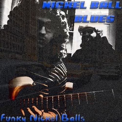 Nickel Ball Blues