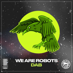 We Are Robots - D A B (Original Mix)