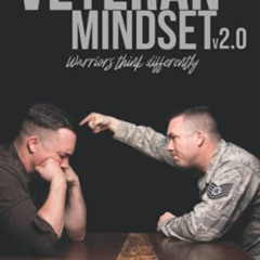 VIEW PDF ☑️ Veteran Mindset 2.0: Warriors Think Differently by  Shawn Laurie [PDF EBO