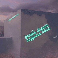 brad's dream
