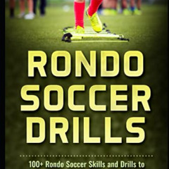 [Download] PDF 🖍️ Rondo Soccer Drills: 100+ Rondo Soccer Skills and Drills to Escala