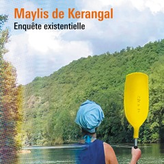 Maylis de Kerangal : Enquête existentielle