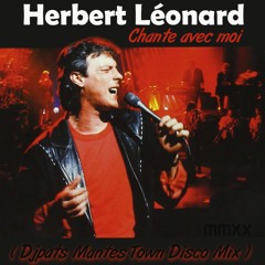 HERBERT LEONARD - Chante Avec Moi ( Djpats Mantes Town Disco Mix )2020