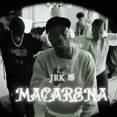 JRK 19 -Θ. Macarena (DAMSO REMIX)