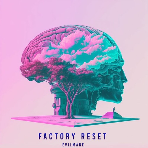 EVILMANE - FACTORY RESET (PROD. SKIMASKHUE)