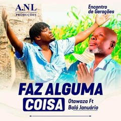 Otáwaza ft Baló januario_ faz alguma coisa.mp3