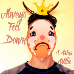 Always Feel Down