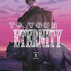 Download pdf To Your Eternity 1 by  Yoshitoki Oima