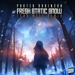 Porter Robinson - Fresh Static Snow (Tuna Melt Remix) [PITCHED FOR SC NORMAL VERSION IN FREE DL]