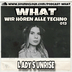L Ady S Unrise @ WHAT - Podcast | 27.07.2025