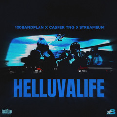 100BandPlan - Helluva Life ft. CasperTNG