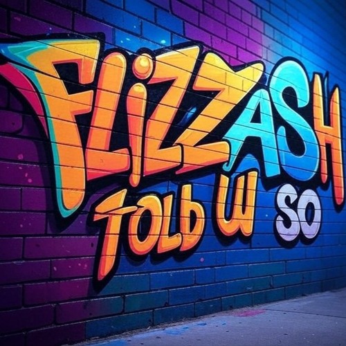 Flizzash - Told U So