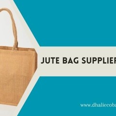 4 Things The Best Jute Bag Supplier Does To Satisfy The Clients!