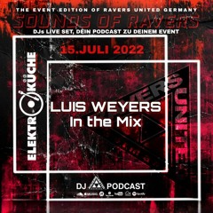 LUIS WEYERS | SOUNDS OF RAVERS | ELEKTROKÜCHE KÖLN - 15.07.2022