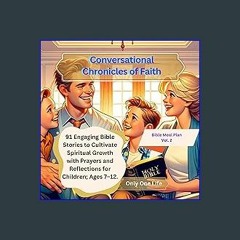 #^Ebook 📖 Conversational Chronicles of Faith: 91 Engaging Bible Stories to Cultivate Spiritual Gro