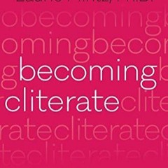 Ebook Becoming Cliterate: Why Orgasm Equality Matters--And How to Get It for android