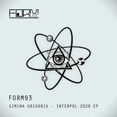 Premiere: Simina Grigoriu "Interpol 2020" - FORM Music