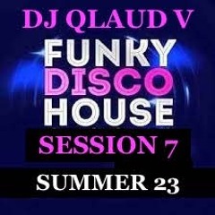 FUNKY DISCO HOUSE SESSION 07 (Summer 23)