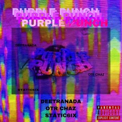 Purple Punch [ft. OTR Chaz]