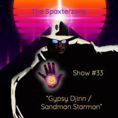 Spaxterzone 33: Gypsy Djinn / Sandman Starman