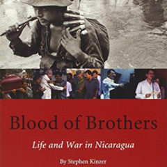 READ KINDLE 💜 Blood of Brothers: Life and War in Nicaragua, With New Afterword (Seri