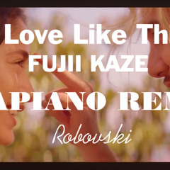 Fujii Kaze - 藤井風 - Love Like This AMAPIANO REMIX
