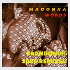 Madonna - Words Don't Go (BrandonUK Vs Sebastien Leger Mixshow Mix) Exclusive
