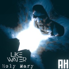 Like Water - Holy Mary {Aspire Higher Tune Tuesday Exclusive}