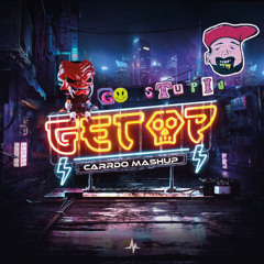 Sickmode, Bloodlust & Regain - Go Stupid & Get Up (Carrdo Mashup) [FREE DOWNLOAD]