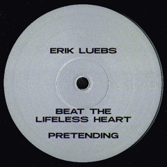 Erik Luebs - Beat the Lifeless Heart